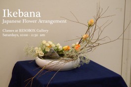 Ikebana Classes at RESOBOX Gallery every Saturday at 10:00am